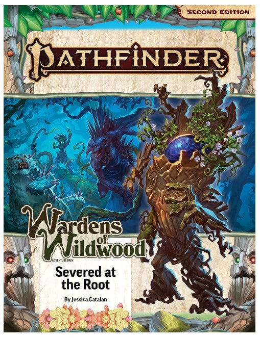 Pathfinder RPG: Adventure Path - Wardens of Wildwood Part 2 of 3 - Severed at the Root (P2)