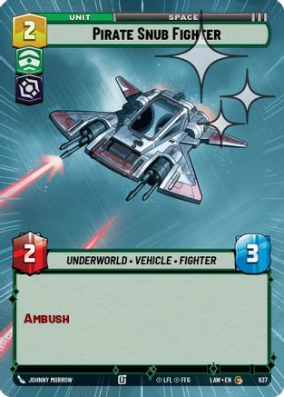 Pirate Snub Fighter (Hyperspace Foil) (637) - A Lawless Time Foil