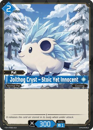 Jolthog Cryst - Stoic Yet Innocent (ETD01-013) - TD01 Dawn of Palpagos RedBlue