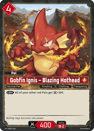 Gobfin Ignis - Blazing Hothead (EBP01-003) - BP01 Dawn of Palpagos Foil
