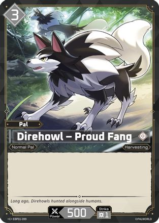 Direhowl - Proud Fang (EBP01-099) - BP01 Dawn of Palpagos