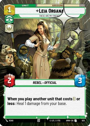 Leia Organa - These Are My Friends (Hyperspace Foil) (625) - Homeworlds Foil
