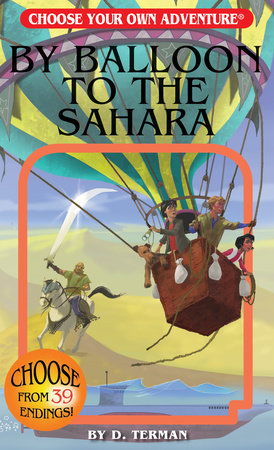 Choose Your Own Adventure Book: By Balloon to the Sahara