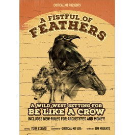 Be Like A Crow: Fistful of Feathers