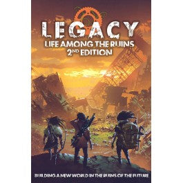 Legacy: Life Among the Ruins 2nd Edition