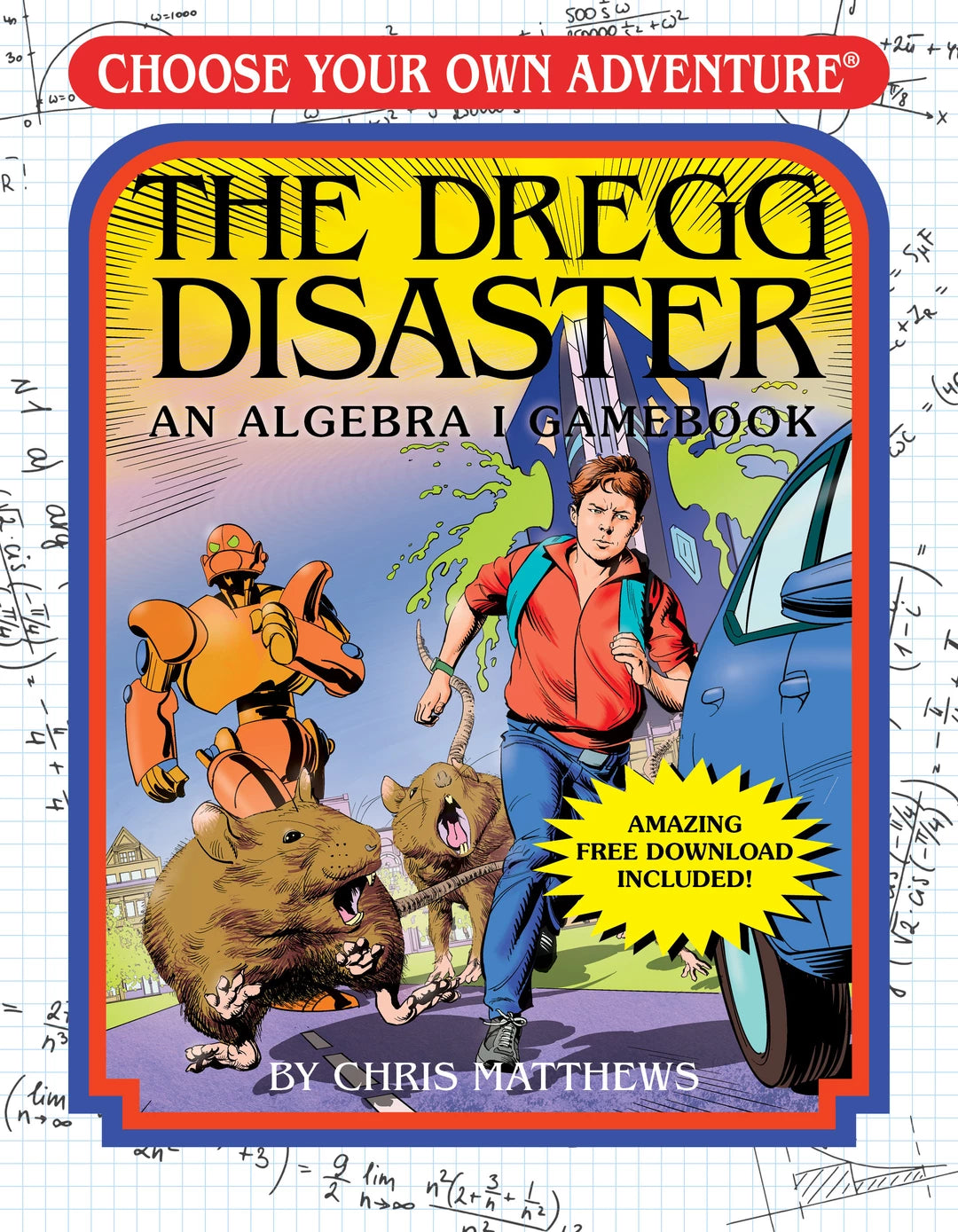Choose Your Own Adventure Book: The Dregg Disaster: An Algebra I Gamebook