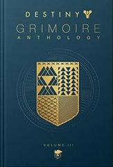 Destiny Grimoire Anthology Volume III - Strategy Guide