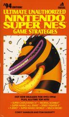 Ultimate Unauthorized Nintendo Super NES Game Strategies, '94 Edition - Strategy Guide